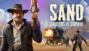 SAND: Raiders of Sophie
